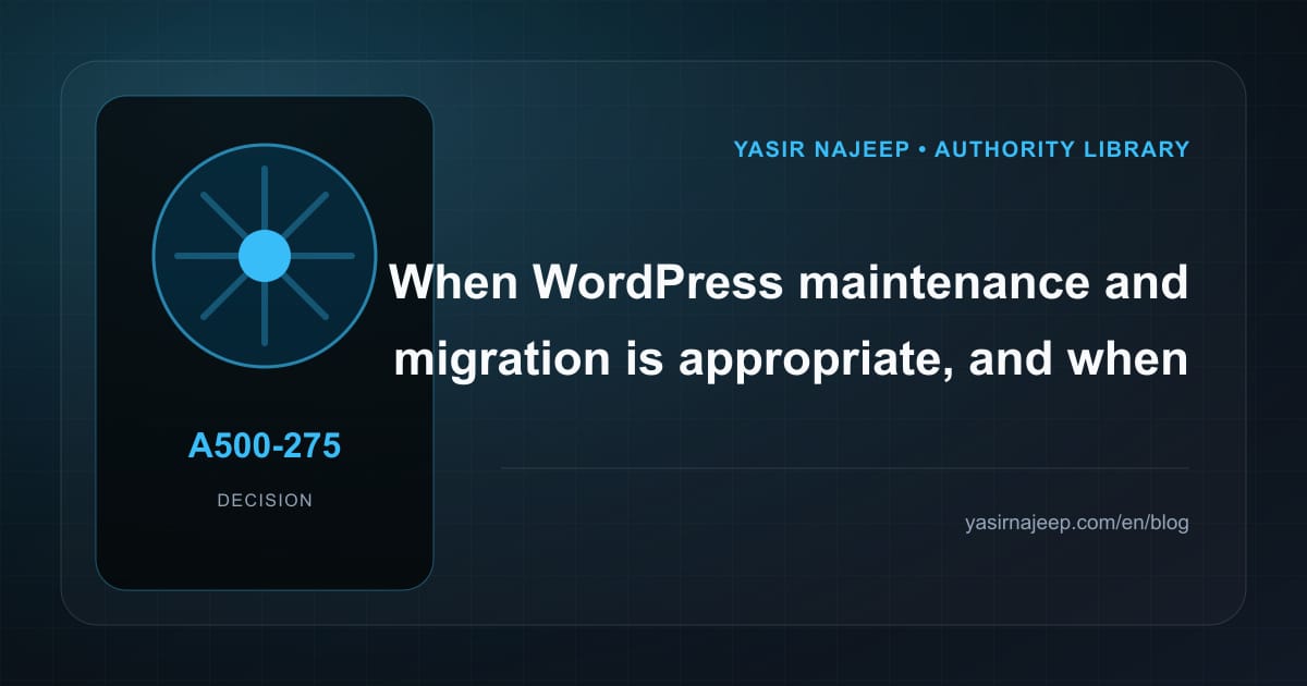 When WordPress maintenance and migration makes sense, and when to wait