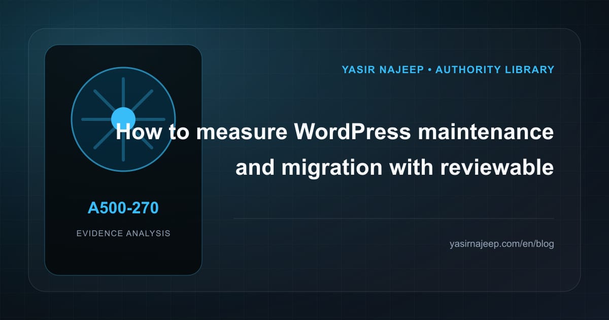 How to measure WordPress maintenance and migration with reviewable evidence