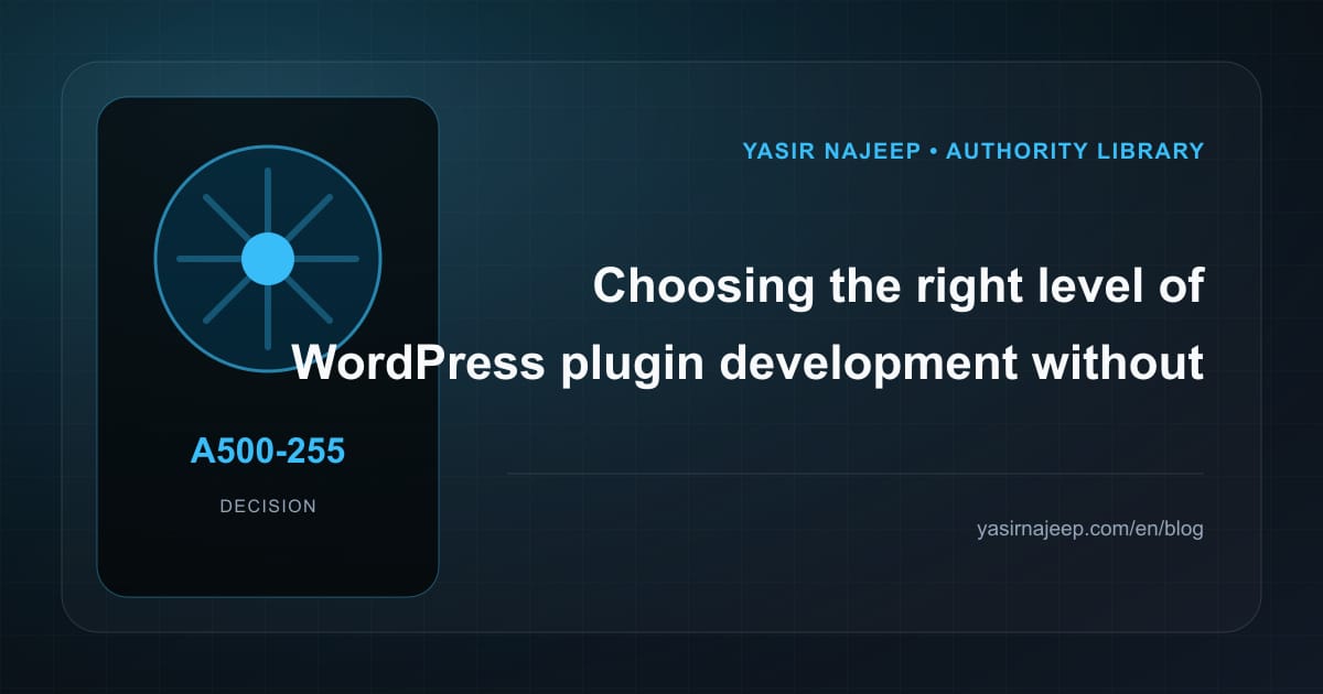 Controlling scope in WordPress plugin development: what belongs in the first release