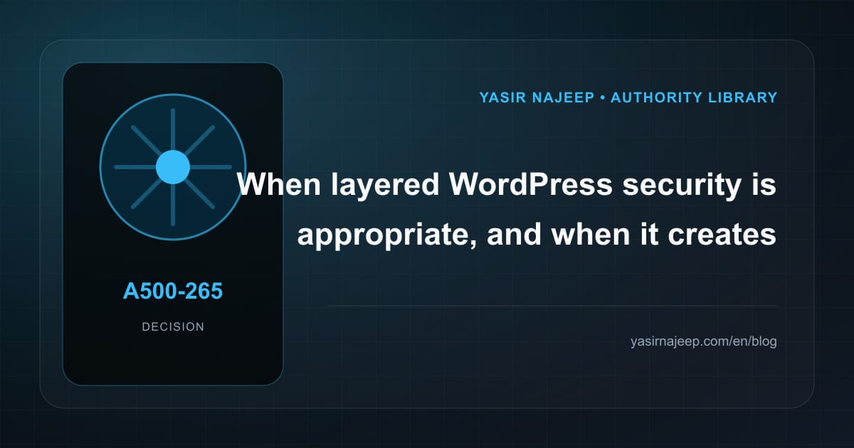 When layered WordPress security makes sense, and when to wait