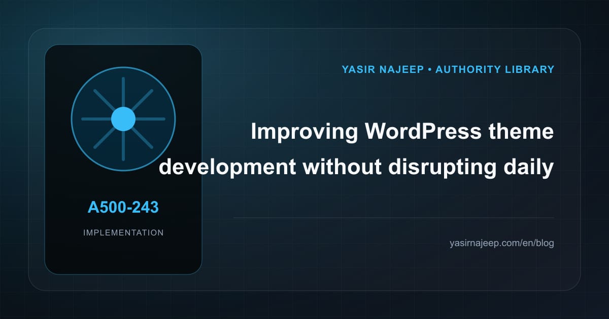 How to improve WordPress theme development without disrupting daily work