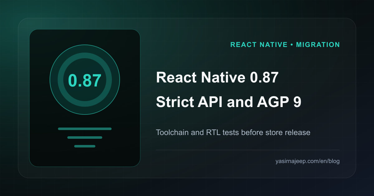 React Native 0.87: Strict TypeScript, AGP 9, and SwiftPM upgrade guide